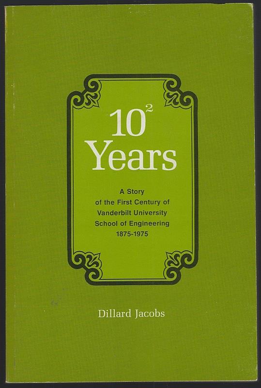 10 SQUARED YEARS A Story of the First Century of Vanderbilt University School of Engineering 1875-1975