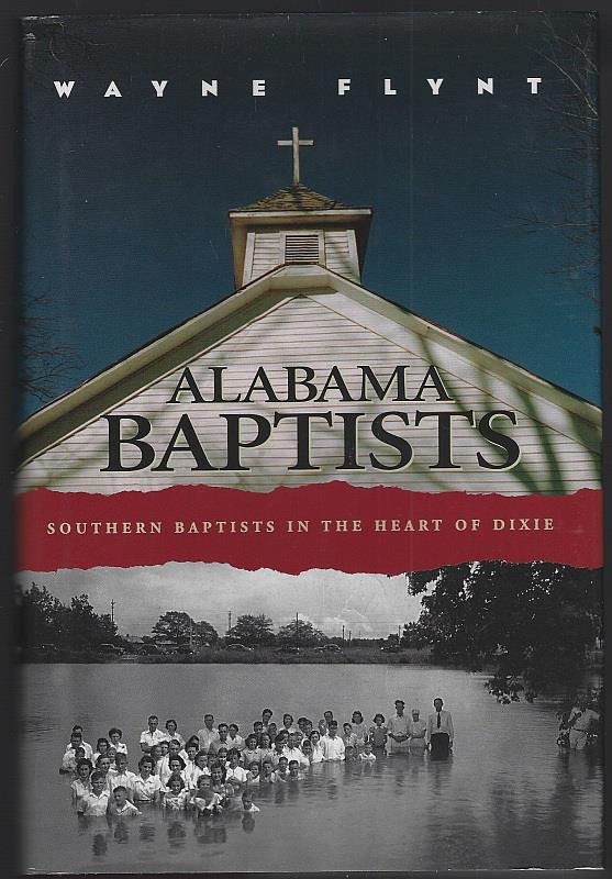 ALABAMA BAPTISTS Southern Baptists in the Heart of Dixie
