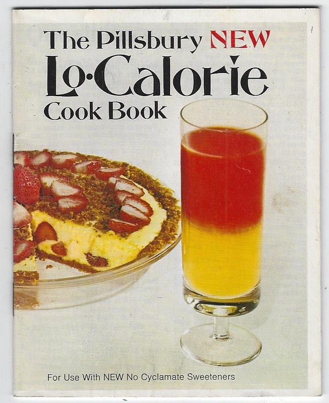 PILLSBURY NEW LO-CALORIE COOK BOOK For Use with New No Cyclamate Sweeteners
