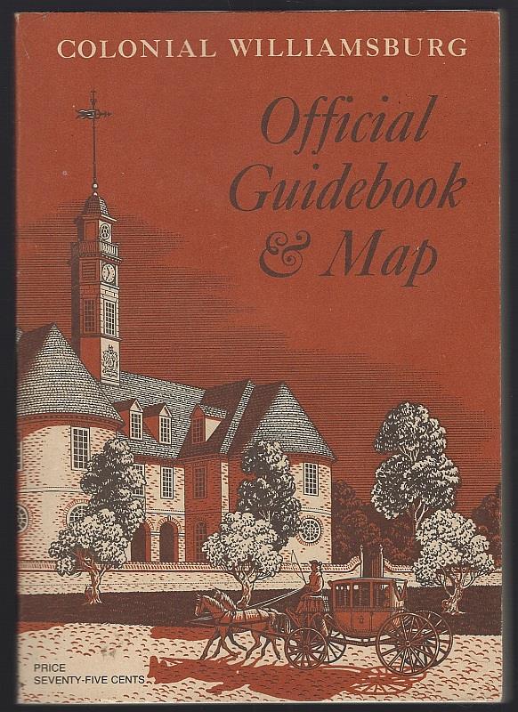 COLONIAL WILLIAMSBURG OFFICIAL GUIDEBOOK AND MAP