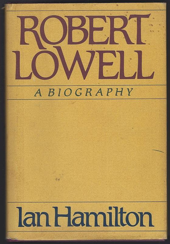 ROBERT LOWELL A Biography