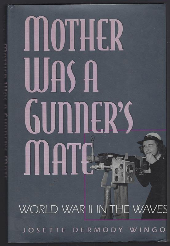 MOTHER WAS A GUNNER'S MATE World War II in the Waves