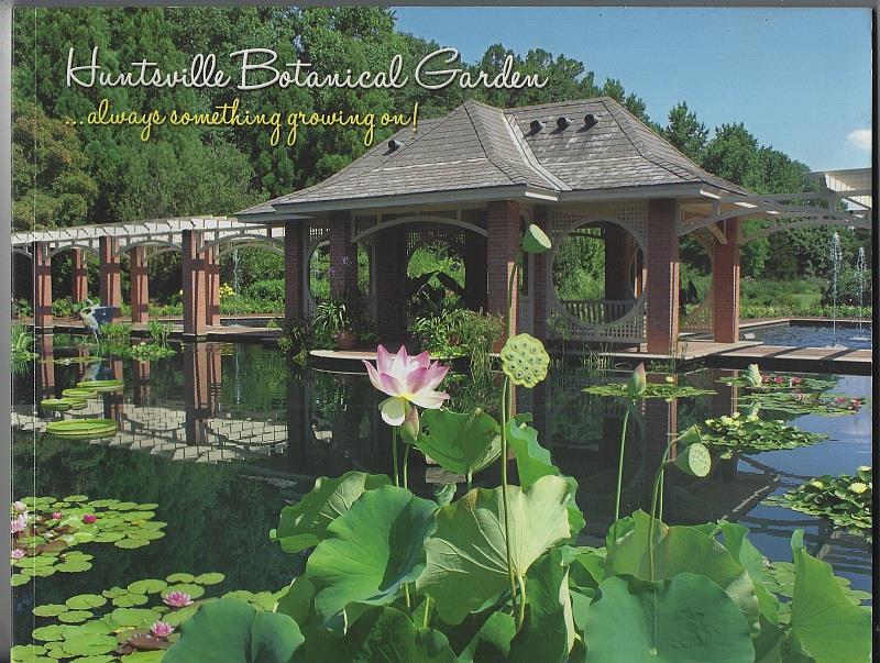 HUNTSVILLE BOTANICAL GARDEN ALWAYS SOMETHING GROWING ON Celebrating 25 Years 1988-2013
