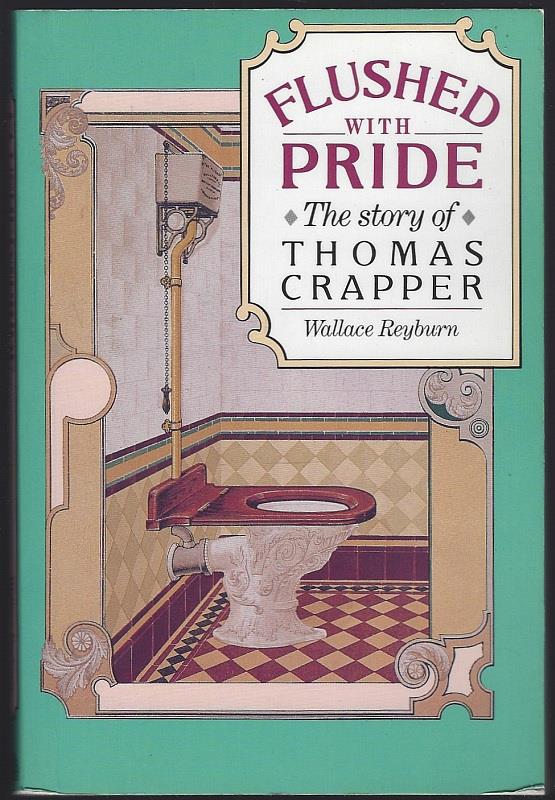 FLUSHED WITH PRIDE The Story of Thomas Crapper