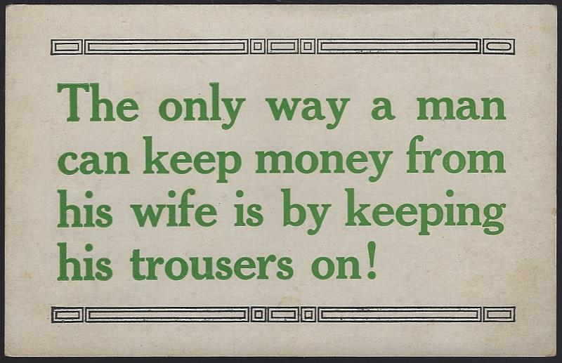 MOTTO COMIC POSTCARD ONLY WAY A MAN CAN KEEP MONEY FROM HIS WIFE