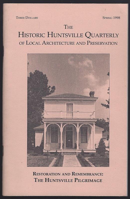 HISTORIC HUNTSVILLE QUARTERLY OF LOCAL ARCHITECTURE AND PRESERVATION SPRING 1998