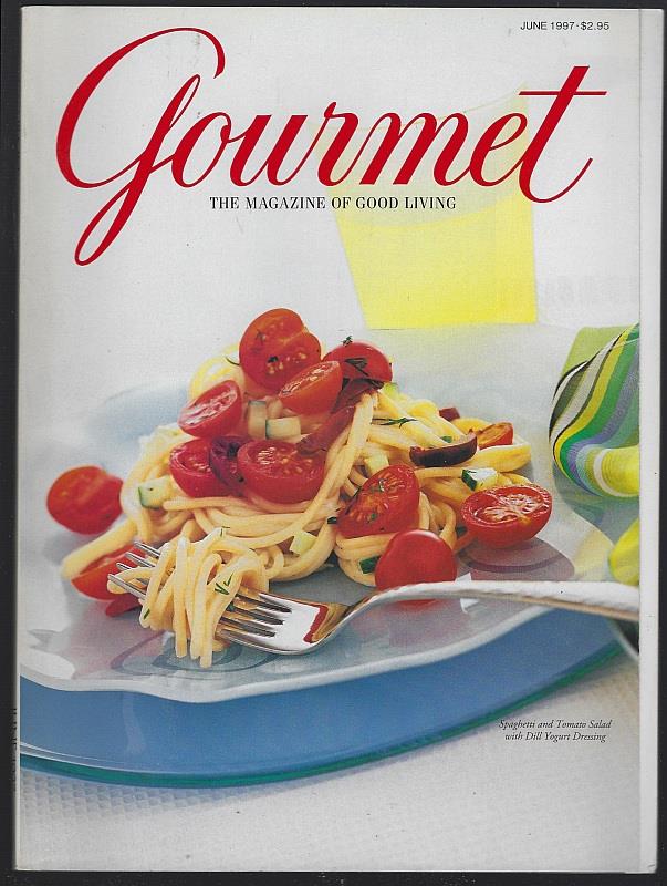 GOURMET MAGAZINE JUNE 1997 The Magazine of Good Living