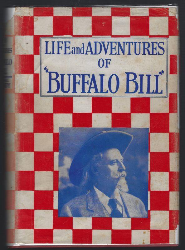 LIFE AND ADVENTURES OF BUFFALO BILL