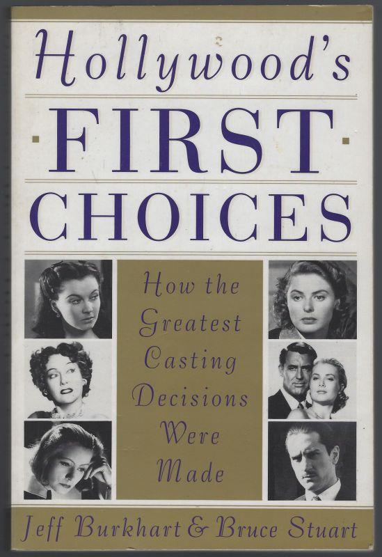 HOLLYWOOD'S FIRST CHOICES How the Greatest Casting Decisions Were Made