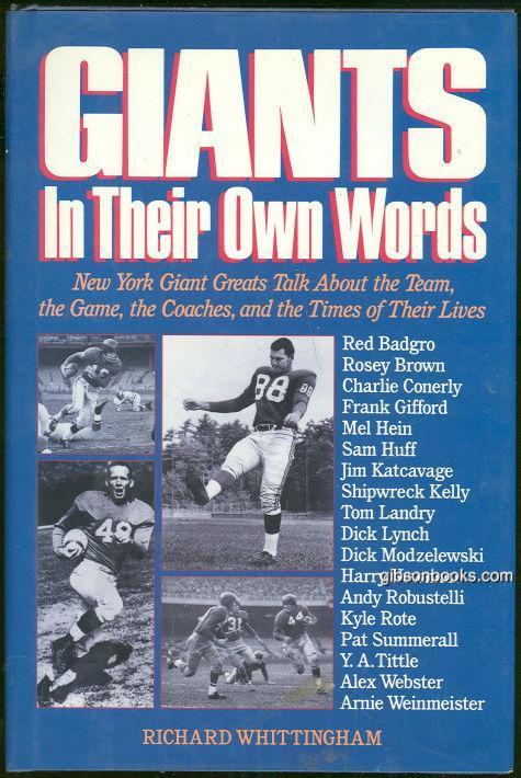 Image for GIANTS IN THEIR OWN WORDS New York Giant Greats Talk about the Team, the Game, the Coaches, and the Times of Their Lives