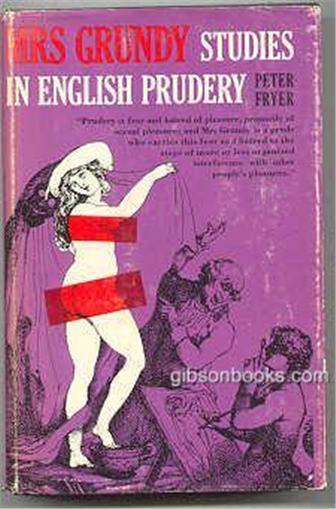 Fryer, Peter - Mrs. Grundy Studies in English Prudery