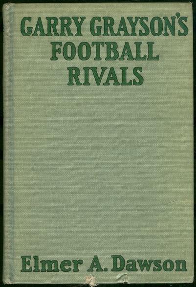 Dawson, Elmer - Garry Grayson's Football Rivals Or the Secret of the Stolen Signals