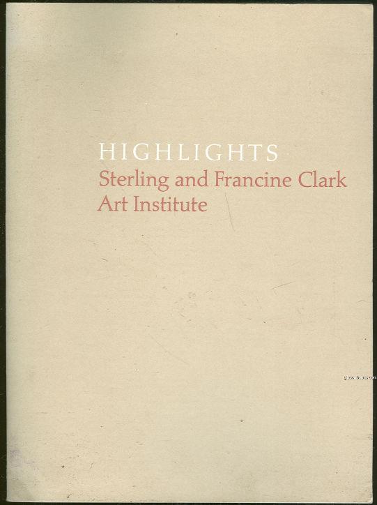 Image for HIGHLIGHTS Sterling and Francine Clark Art Institute
