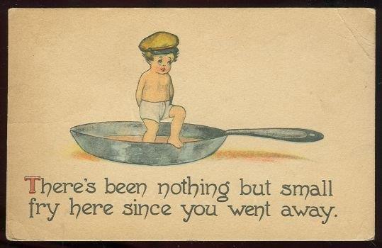 Postcard - There's Been Nothing But Small Fry Here Since You Went Away Comic Postcard