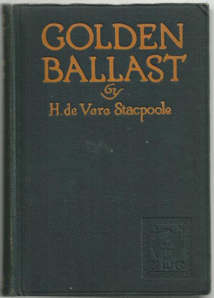 Stacpoole, H. De Vere - Golden Ballast