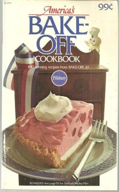Pillsbury - America's Bake Off Cookbook 100 Winning Recipes from Bake-Off 27