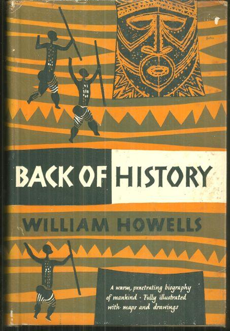 Howells, William - Back of History the Story of Our Own Origins