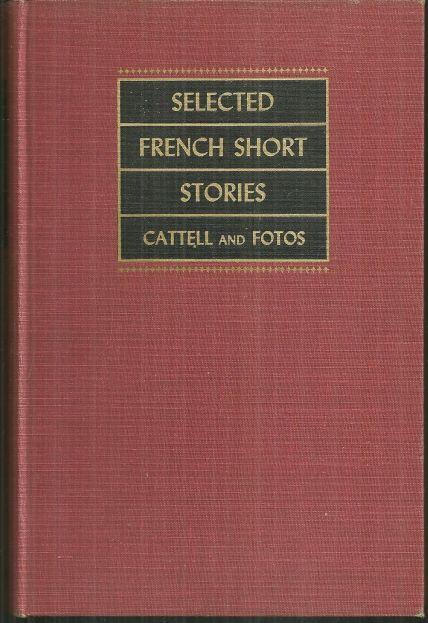 Cattell, James - Selected French Short Stories of the Nineteenth and Twentieth Centuries