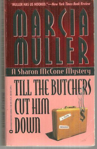 Muller, Marcia - Till the Butchers Cut Him Down