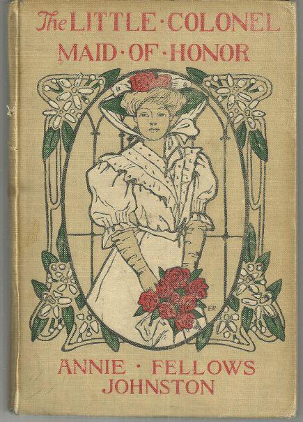 Johnston, Annie Fellows - Little Colonel Maid of Honor