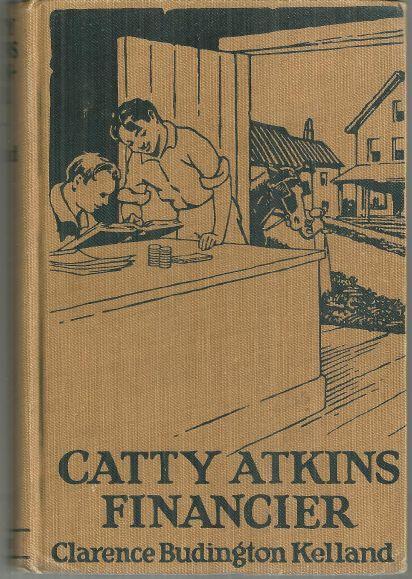 Kelland, Clarence Budington - Catty Atkins Financier