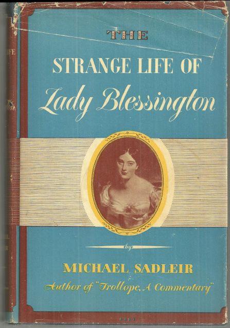 Sadleir, Michael - Strange Life of Lady Blessington