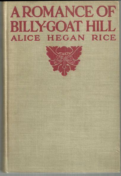 Rice, Alice Hegan - Romance of Billy Goat Hill