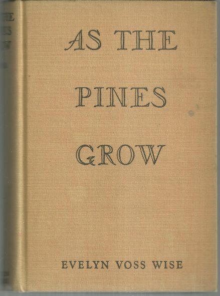 Wise, Evelyn Voss - As the Pines Grow