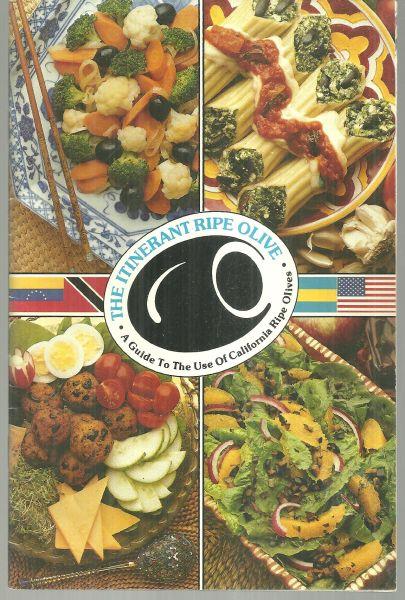 California Olive Industry - Itinerant Ripe Olive a Guide to the Use of the California Ripe Olives