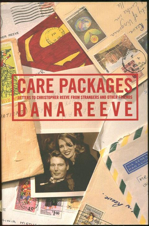 Reeve, Dana - Care Packages Letters to Christopher Reeve from Strangers and Other Friends