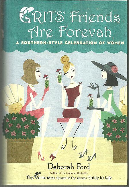 Image for GRITS FRIENDS ARE FOREVAH A Southern-Style Celebration of Women