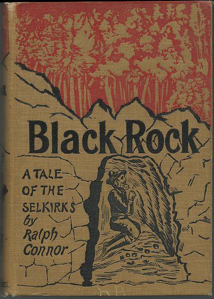 Connor, Ralph - Black Rock a Tale of the Selkirks