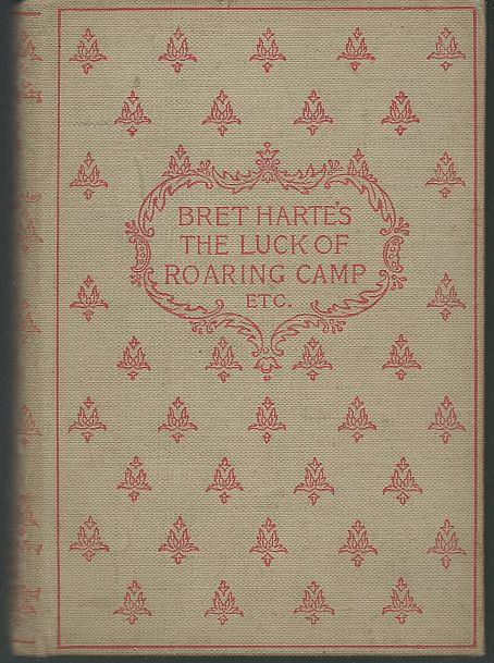 Harte, Bret - Luck of Roaring Camp and Other Sketches