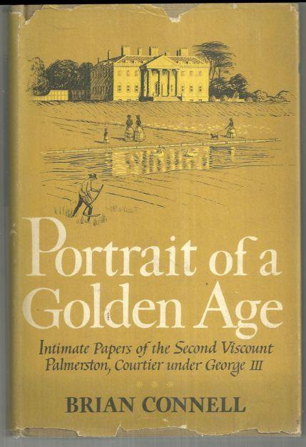 Image for PORTRAIT OF A GOLDEN AGE Intimate Papers of the Second Viscount Palmerston Courtier under George III