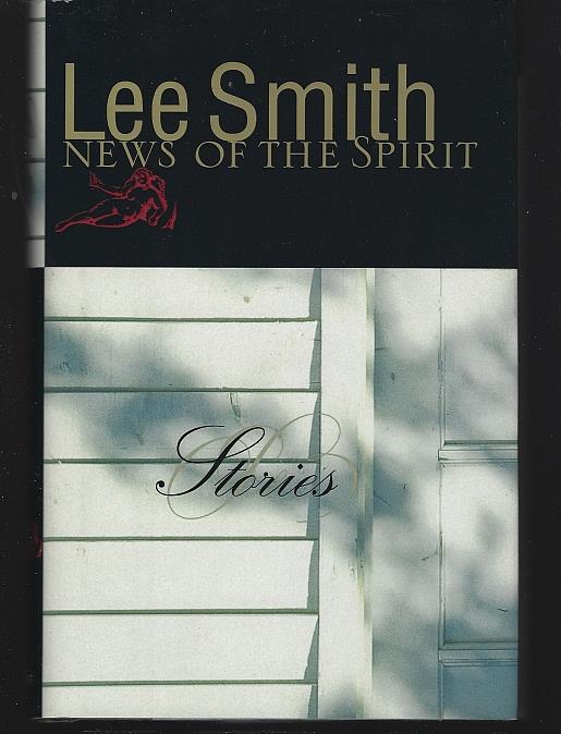 Smith, Lee - News of the Spirit Stories