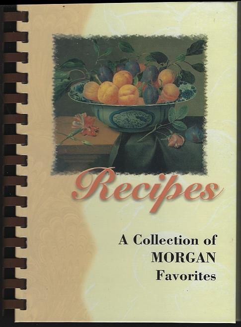 Morgan Research Corporation - Recipes a Collection of Morgan Favorites