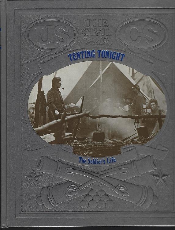 Robertson, James and The editors Of Time-Life - Tenting Tonight Soldier's Life
