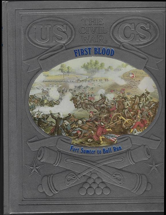 Davis, William and The editors Of Time-Life - First Blood Fort Sumter to Bull Run