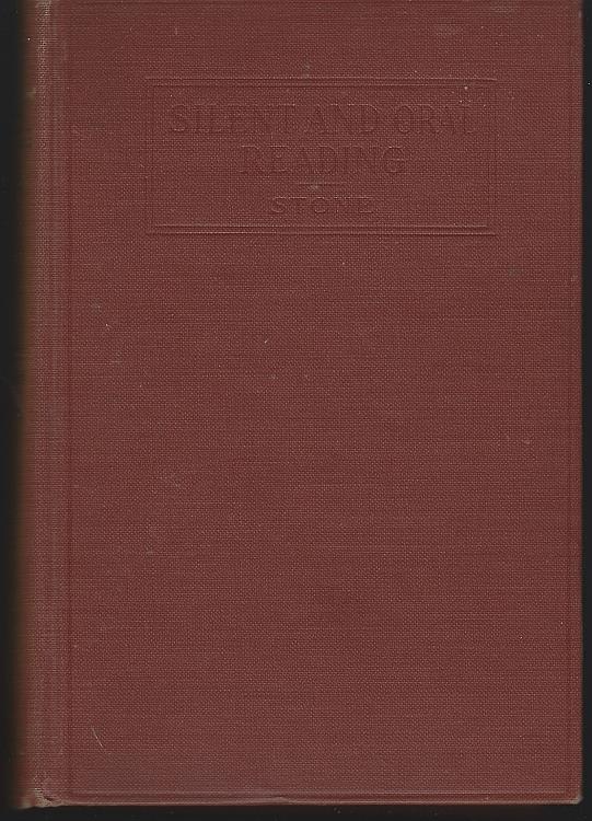 Stone, Clarence - Silent and Oral Reading a Practical Handbook of Methods Based on the Most Recent Scientific Investigations