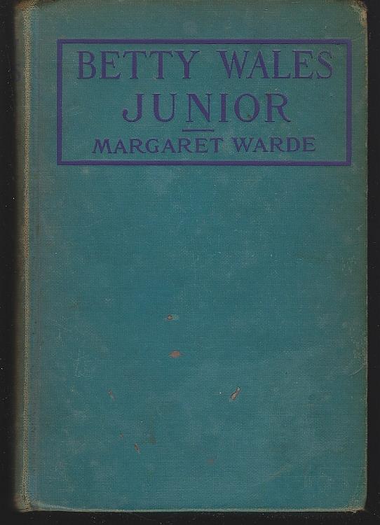 Warde, Margaret - Betty Wales Junior a Story for Girls