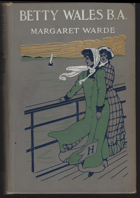 Warde, Margaret - Betty Wales B.A. A Story for Girls