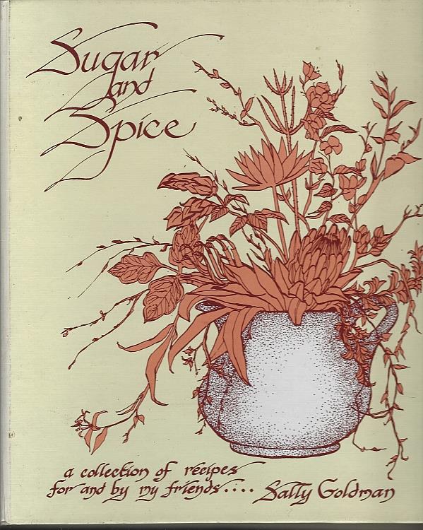 Goldman, Sally - Sugar and Spice a Collection of Recipes for and By Friends