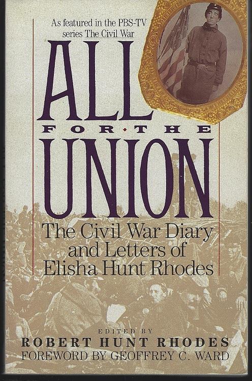 Rhodes, Robert Hunt editor - All for the Union the Civil War Diary and Letters of Elisha Hunt Rhodes