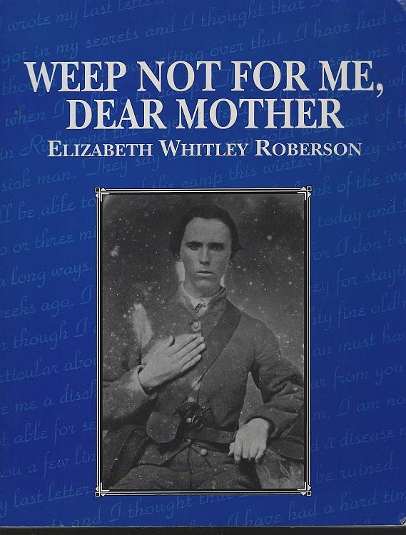 Roberson, Elizabeth Whitley - Weep Not for Me, Dear Mother
