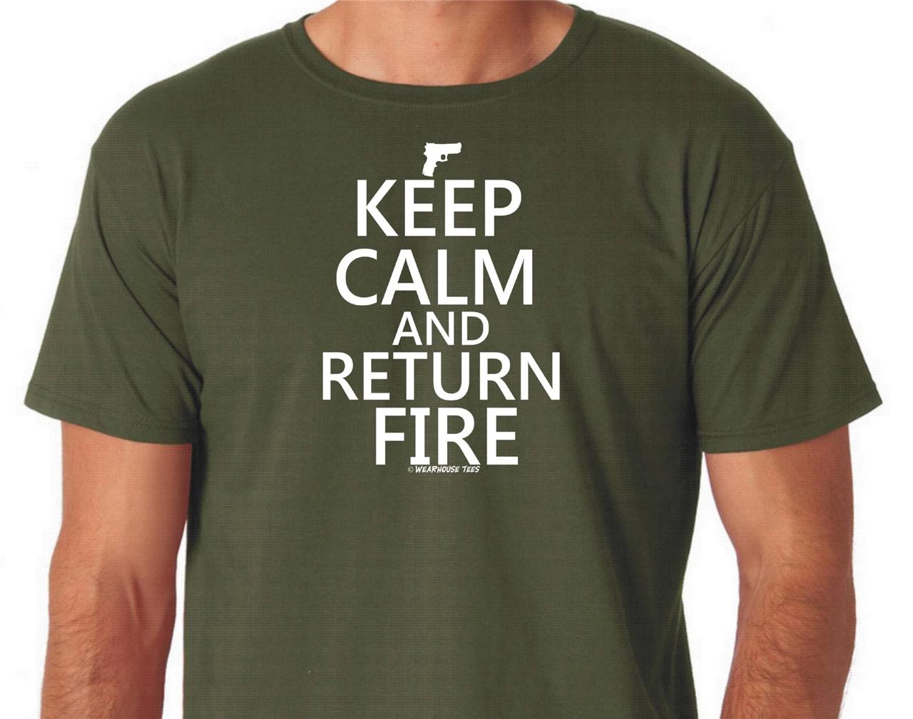 Keep Calm & Return Fire T Shirt Funny NRA Gun Army Marine Seal Hunter ...