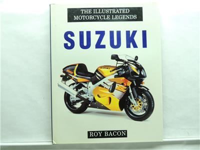 1996 The Illustrated Motorcycle Legends Suzuki By Roy Bacon Book