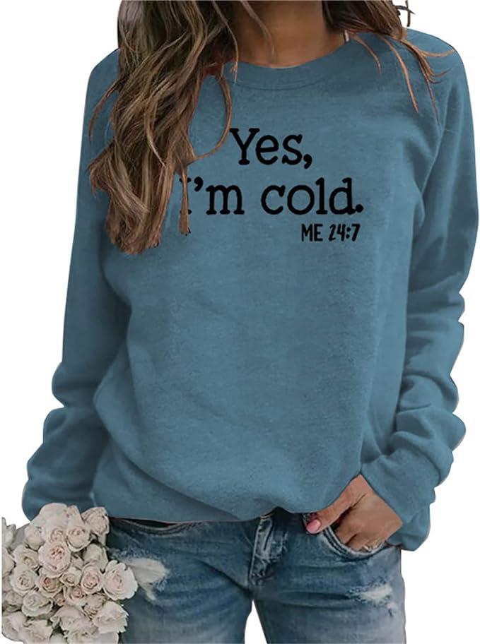 Yes I'm Cold Printed Casual Loose Sweatshirt Long Sleeve Crew Neck Top for Women - Picture 13 of 18