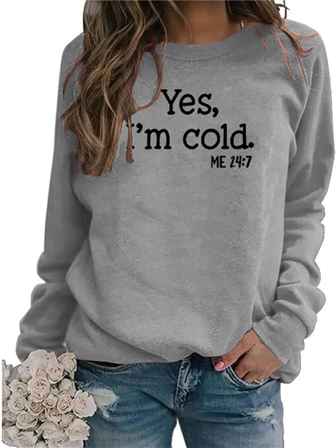 Yes I'm Cold Printed Casual Loose Sweatshirt Long Sleeve Crew Neck Top for Women - Picture 15 of 18