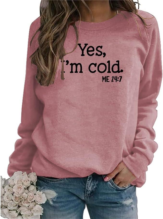 Yes I'm Cold Printed Casual Loose Sweatshirt Long Sleeve Crew Neck Top for Women - Picture 17 of 18