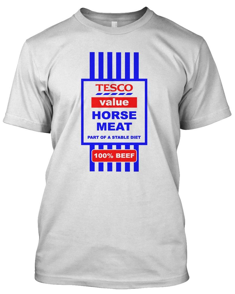 TESCO VALUE HORSE MEAT PART OF A STABLE DIET Unisex Tshirt Funny Slogan ...